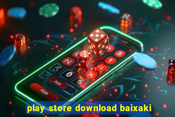 play store download baixaki